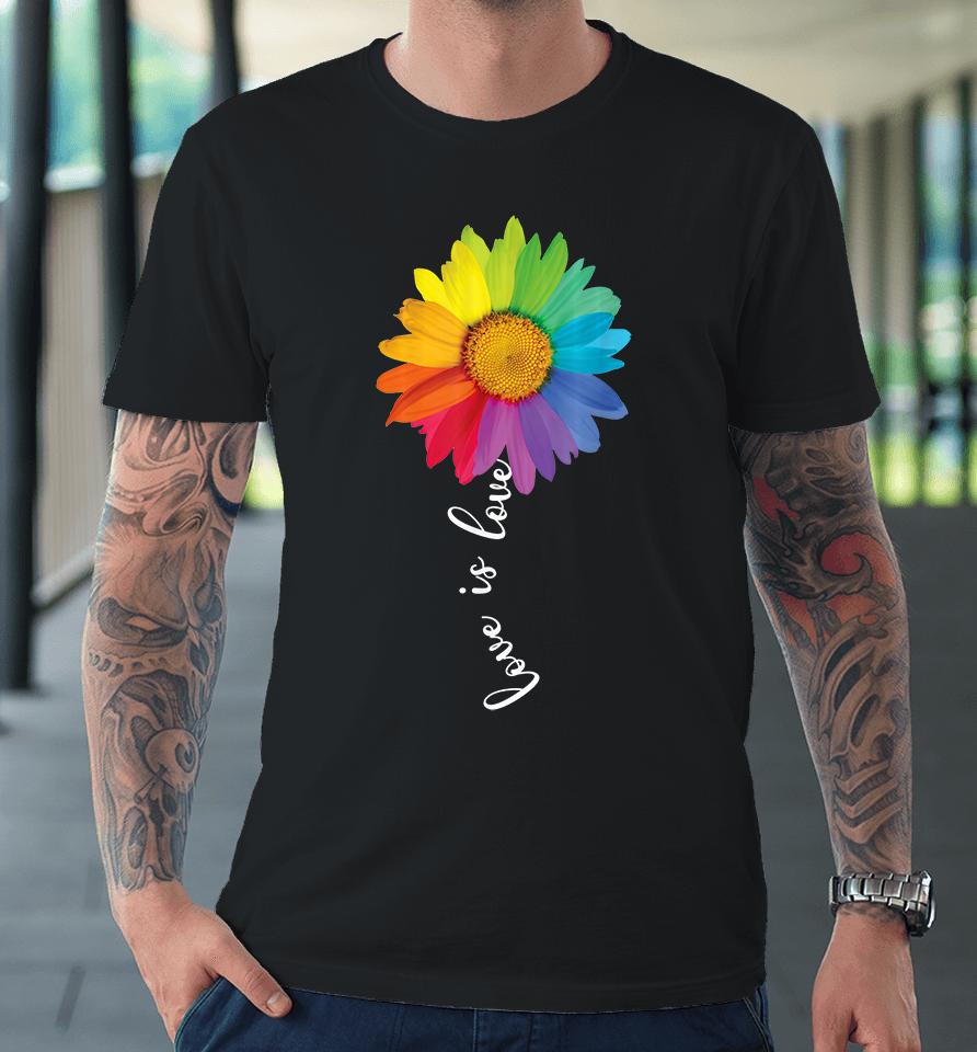 Love Is Love Rainbow Sunflower Lgbt Premium T-Shirt