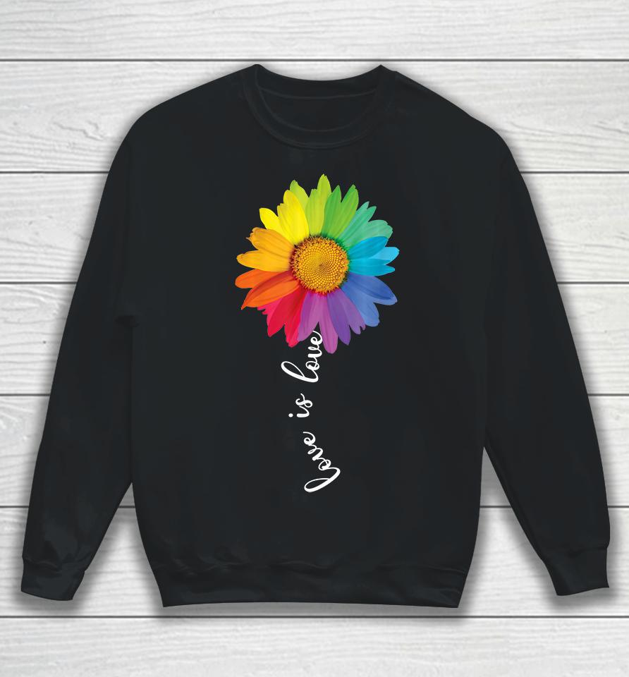 Love Is Love Rainbow Sunflower Lgbt Sweatshirt