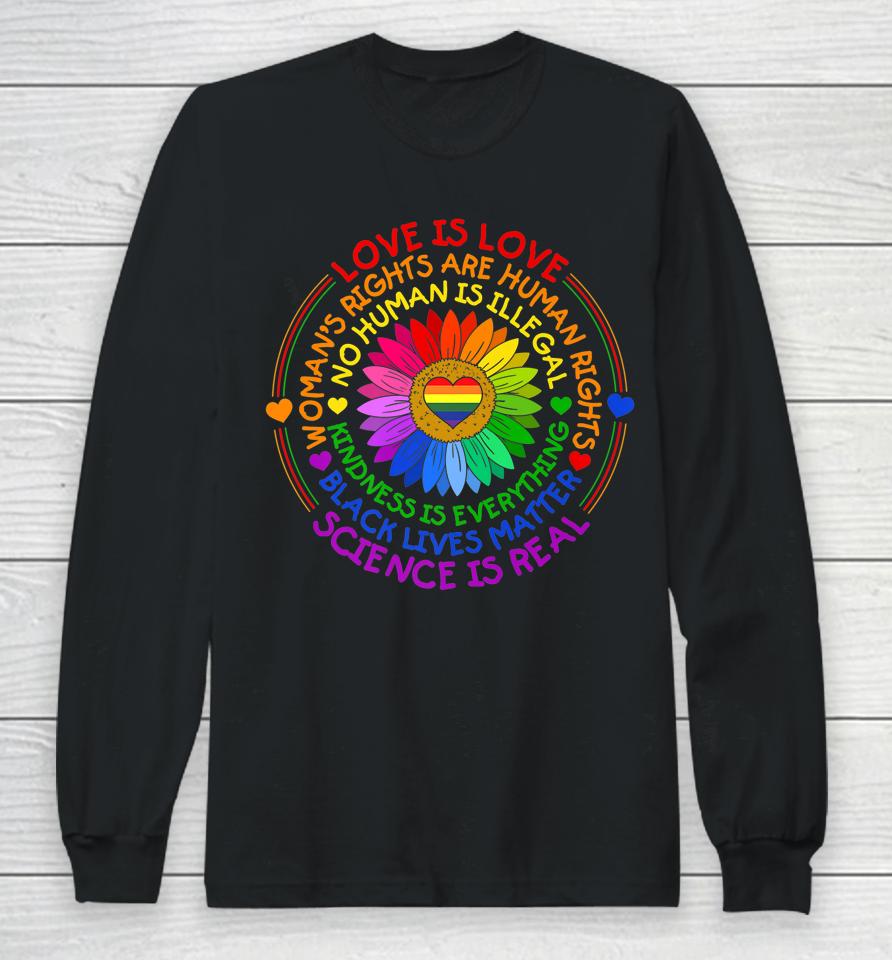Love Is Love Science Is Real Kindness Is Everything Lgbt Long Sleeve T-Shirt