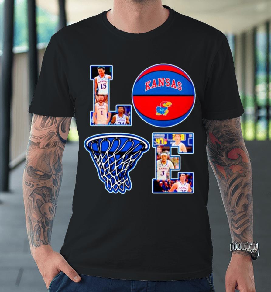 Love Kansas Jayhawks Basketball Premium T-Shirt