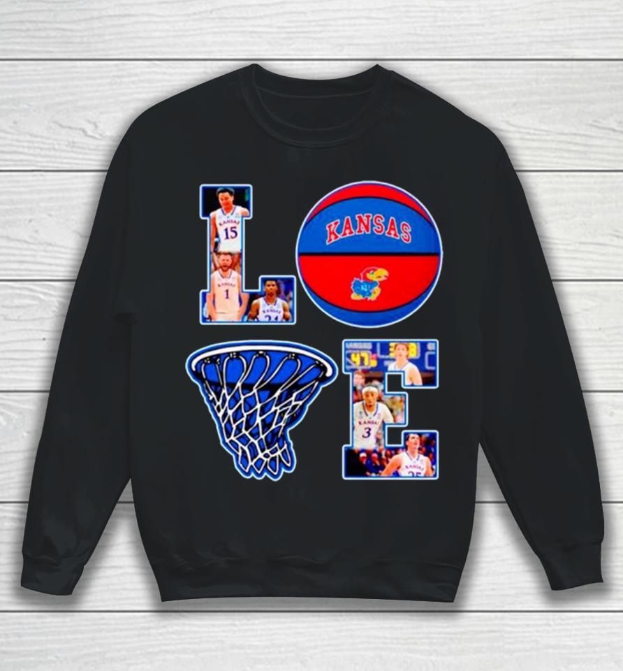 Love Kansas Jayhawks Basketball Sweatshirt