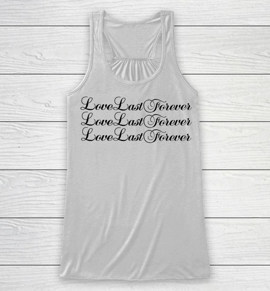 Love Last Forever Love Last Forever Love Last Forever Racerback Tank