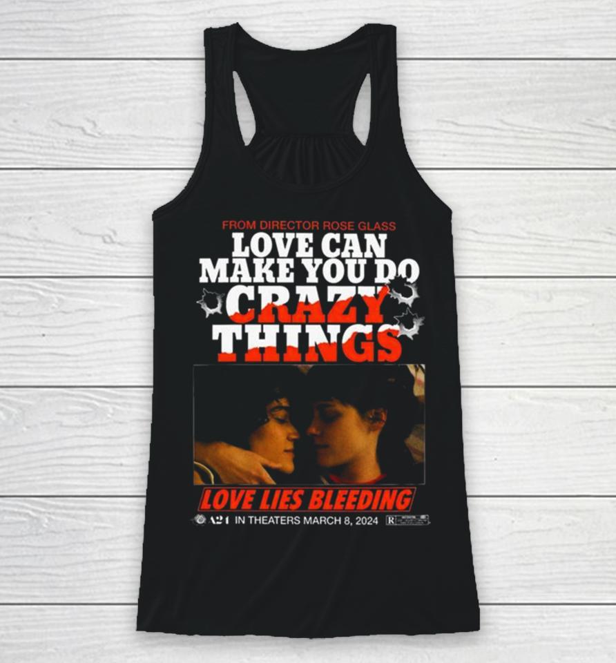 Love Lies Bleeding From Director Rose Glass Love Can Make You Do Crazy Things Racerback Tank