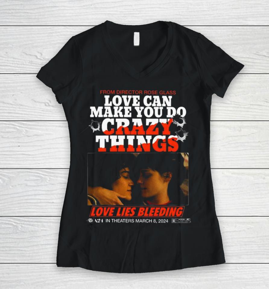 Love Lies Bleeding From Director Rose Glass Love Can Make You Do Crazy Things Women V-Neck T-Shirt