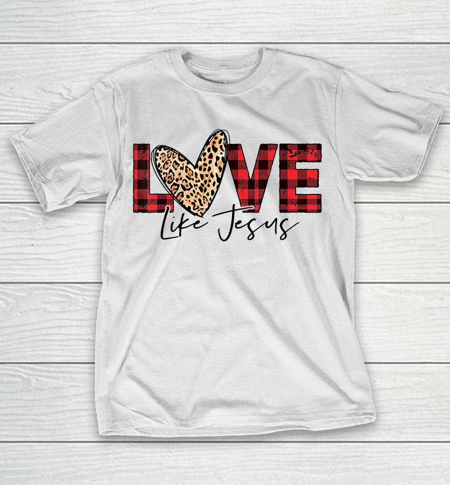 Love Like Jesus Buffalo Plaid Leopard Valentines Day Heart T-Shirt