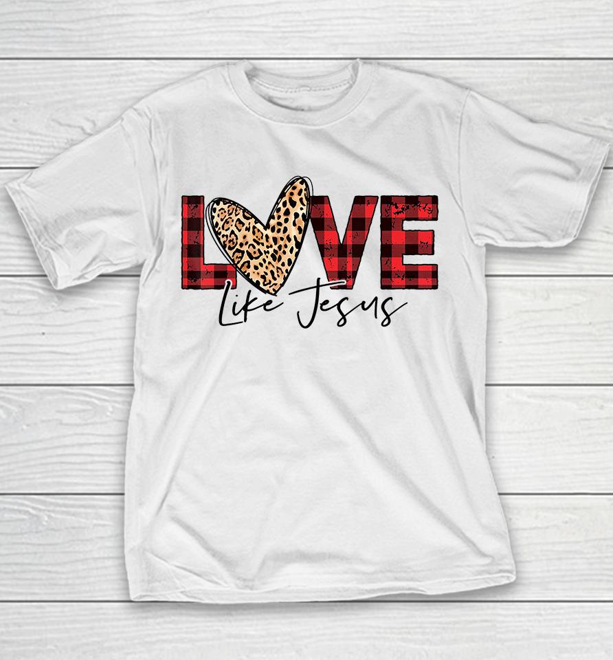 Love Like Jesus Buffalo Plaid Leopard Valentines Day Heart Youth T-Shirt