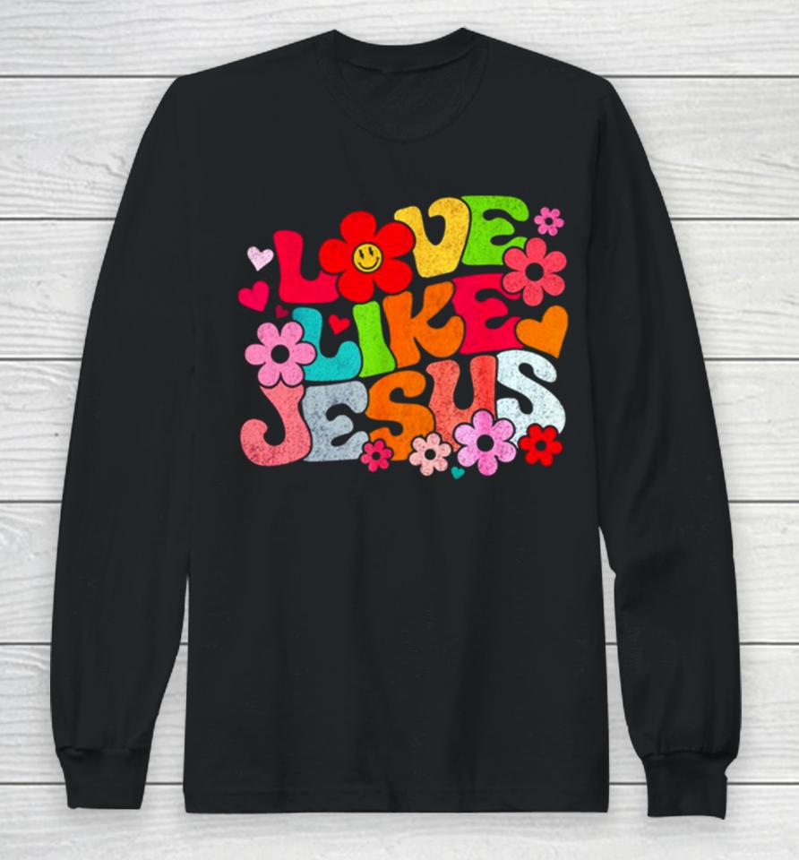 Love Like Jesus Christian Bible Verse Trendy Floral Long Sleeve T-Shirt