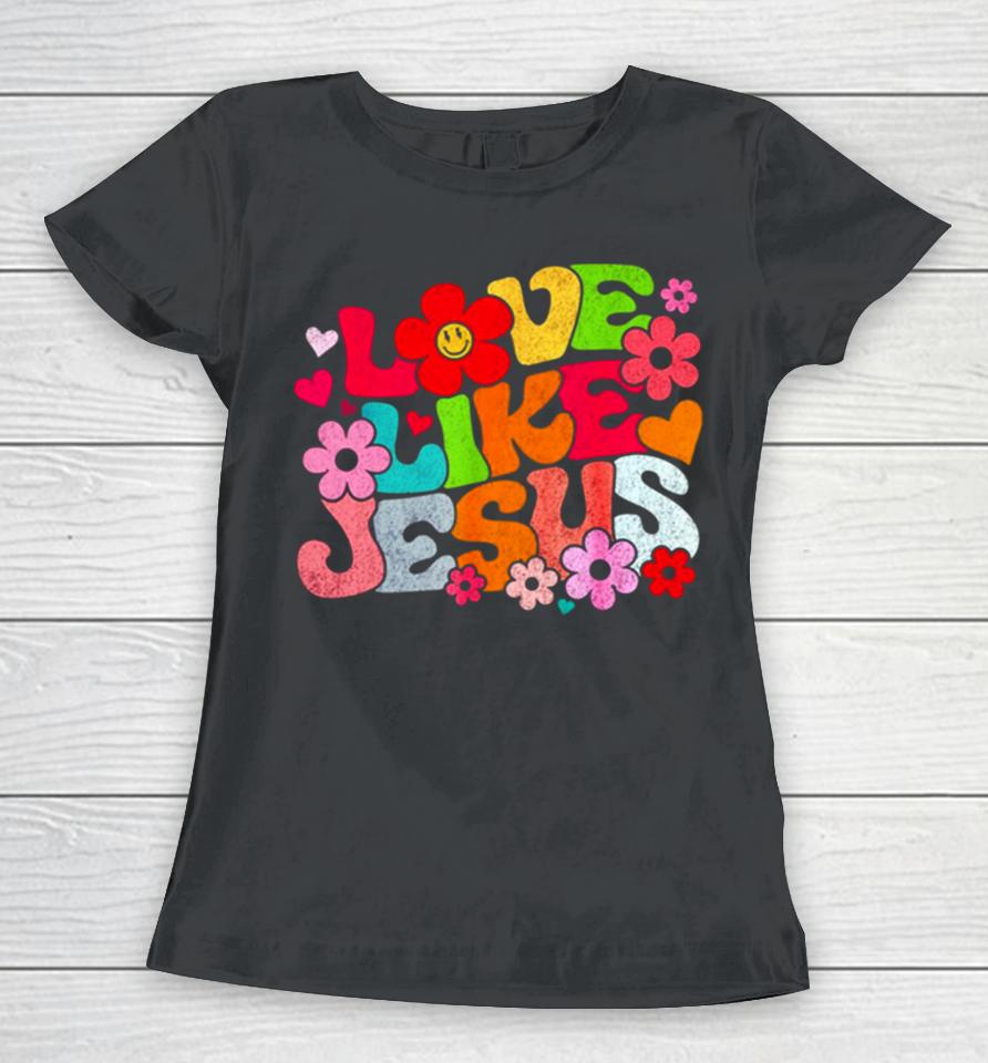 Love Like Jesus Christian Bible Verse Trendy Floral Women T-Shirt