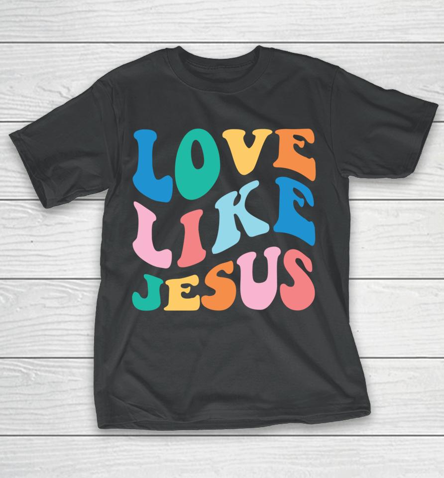 Love Like Jesus Graphic T-Shirt