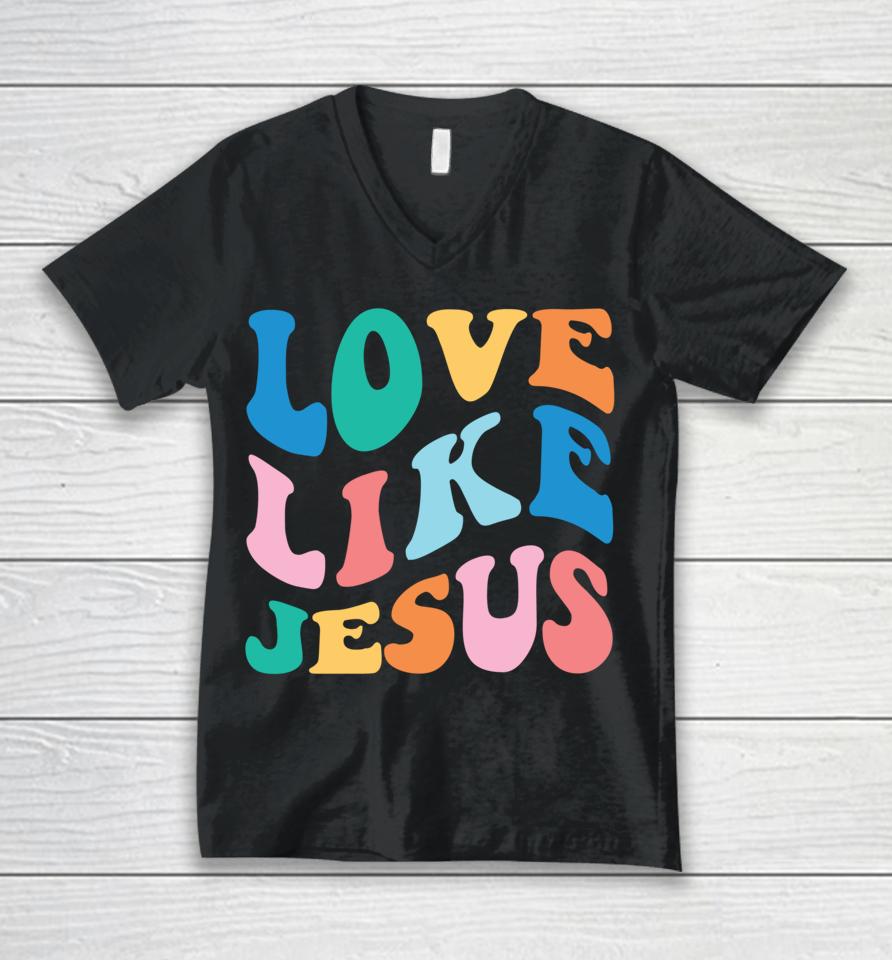 Love Like Jesus Graphic Unisex V-Neck T-Shirt