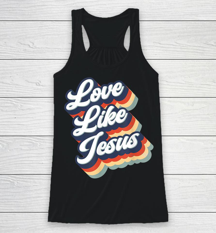 Love Like Jesus Retro Vintage Style Graphic Racerback Tank
