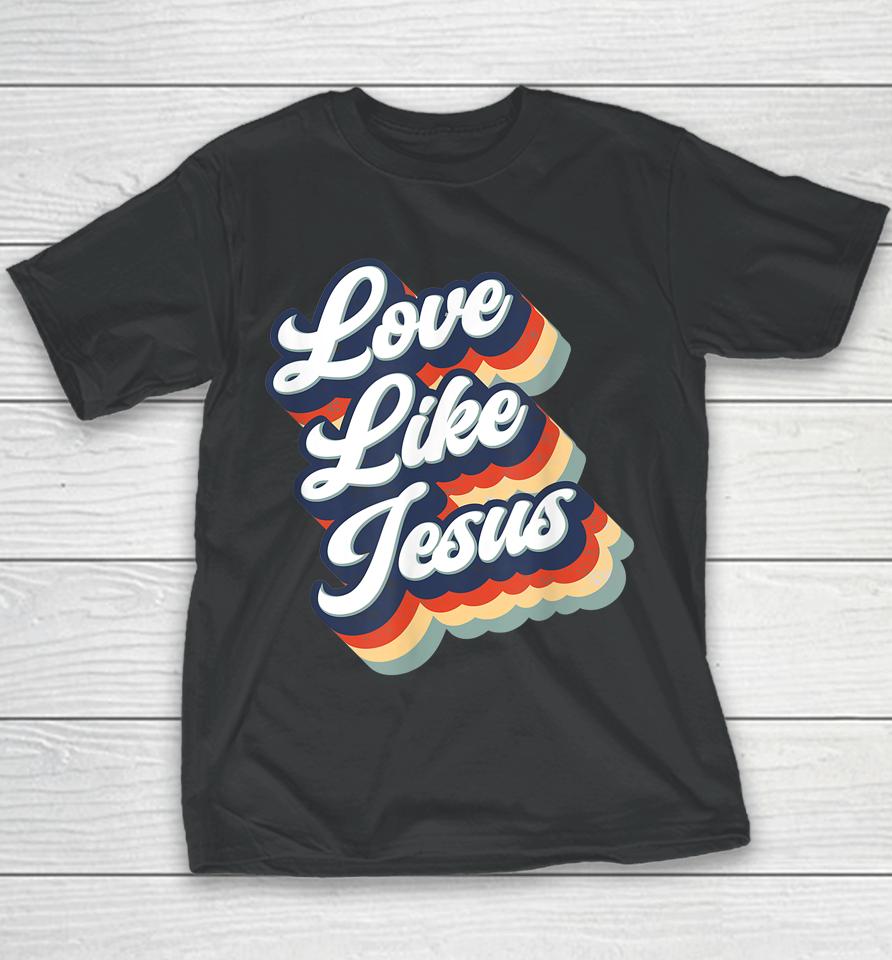 Love Like Jesus Retro Vintage Style Graphic Youth T-Shirt