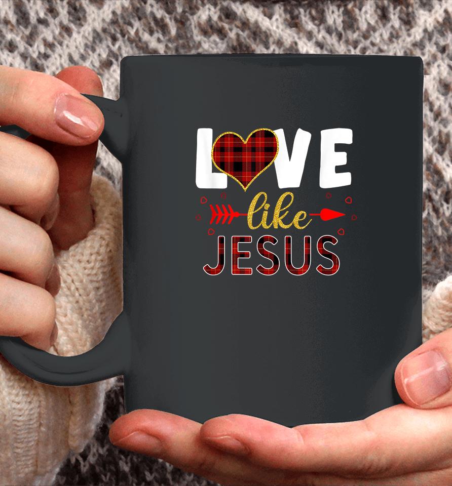 Love Like Jesus Valentine Day Christian Coffee Mug