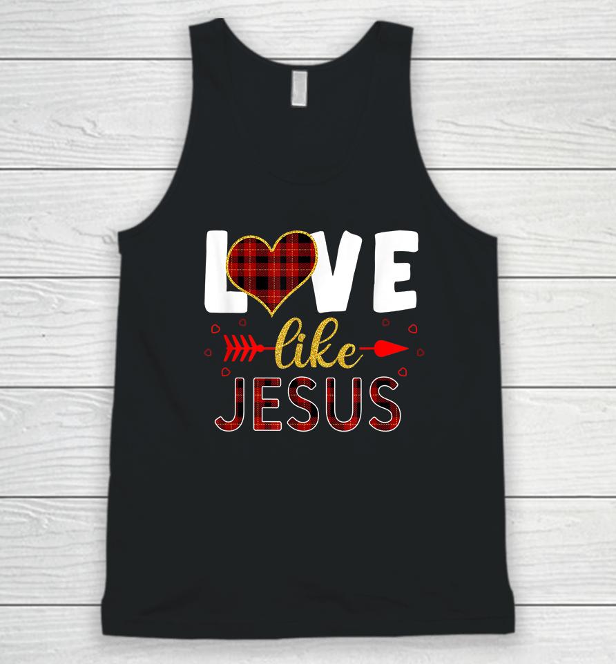 Love Like Jesus Valentine Day Christian Unisex Tank Top