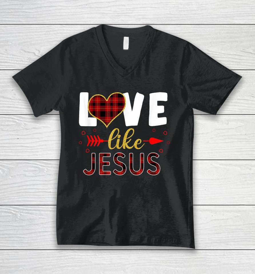 Love Like Jesus Valentine Day Christian Unisex V-Neck T-Shirt