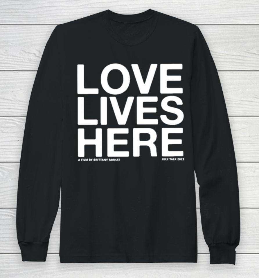 Love Lives Here Long Sleeve T-Shirt