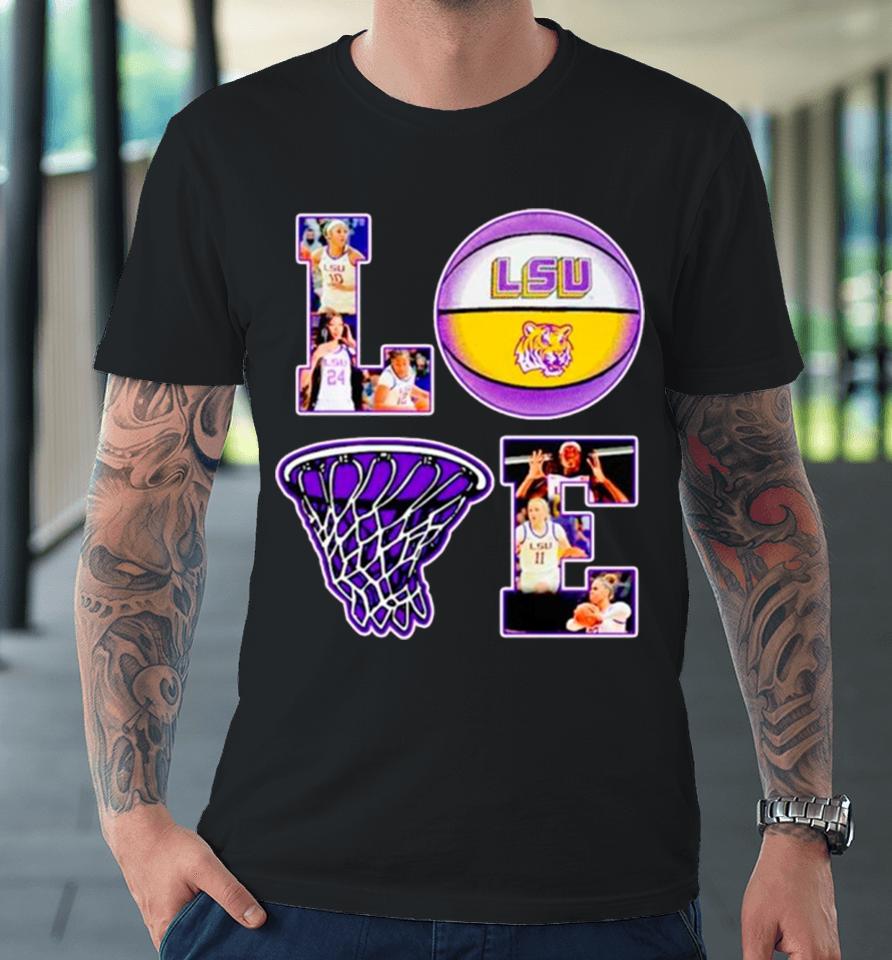 Love Lsu Tigers Basketball Premium T-Shirt