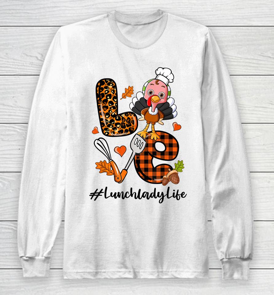 Love Lunch Lady Leopard Pumpkin Turkey Fall Thanksgiving Long Sleeve T-Shirt