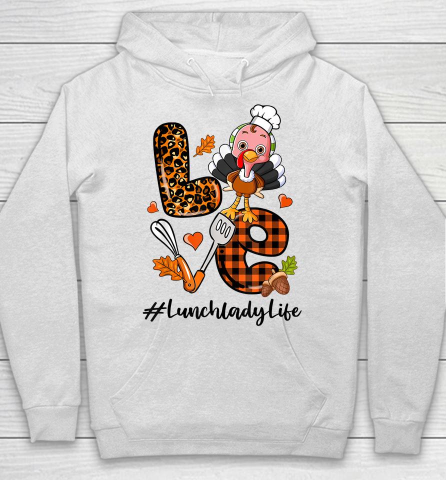 Love Lunch Lady Leopard Pumpkin Turkey Fall Thanksgiving Hoodie
