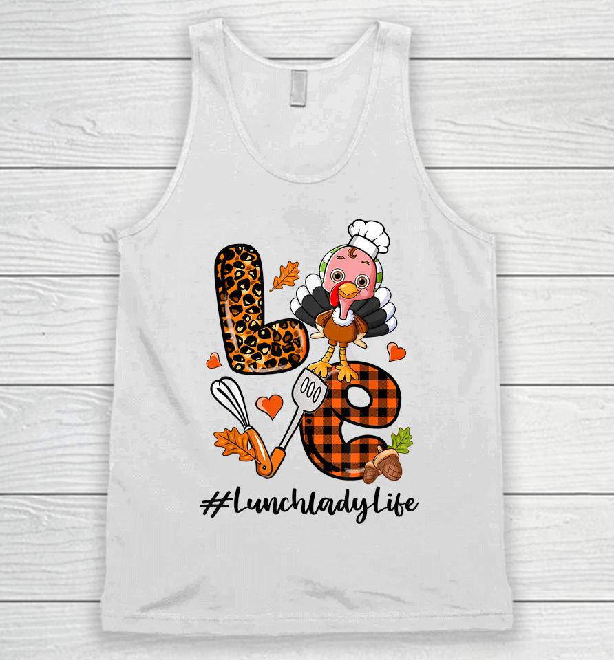 Love Lunch Lady Leopard Pumpkin Turkey Fall Thanksgiving Unisex Tank Top