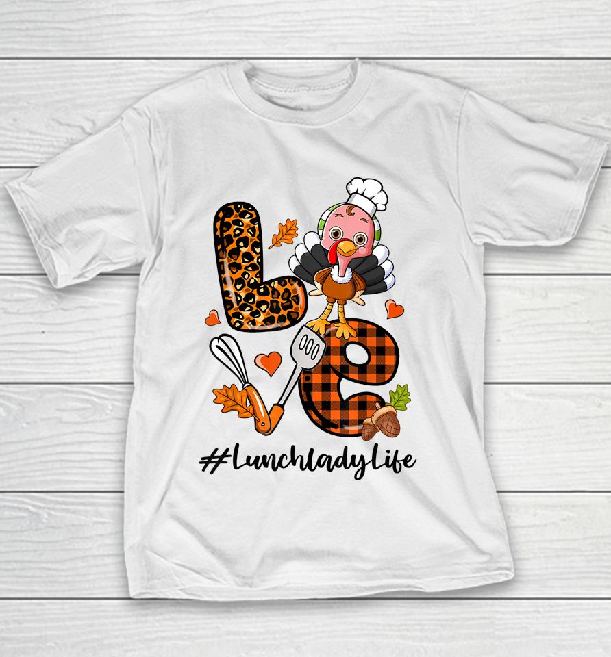 Love Lunch Lady Leopard Pumpkin Turkey Fall Thanksgiving Youth T-Shirt