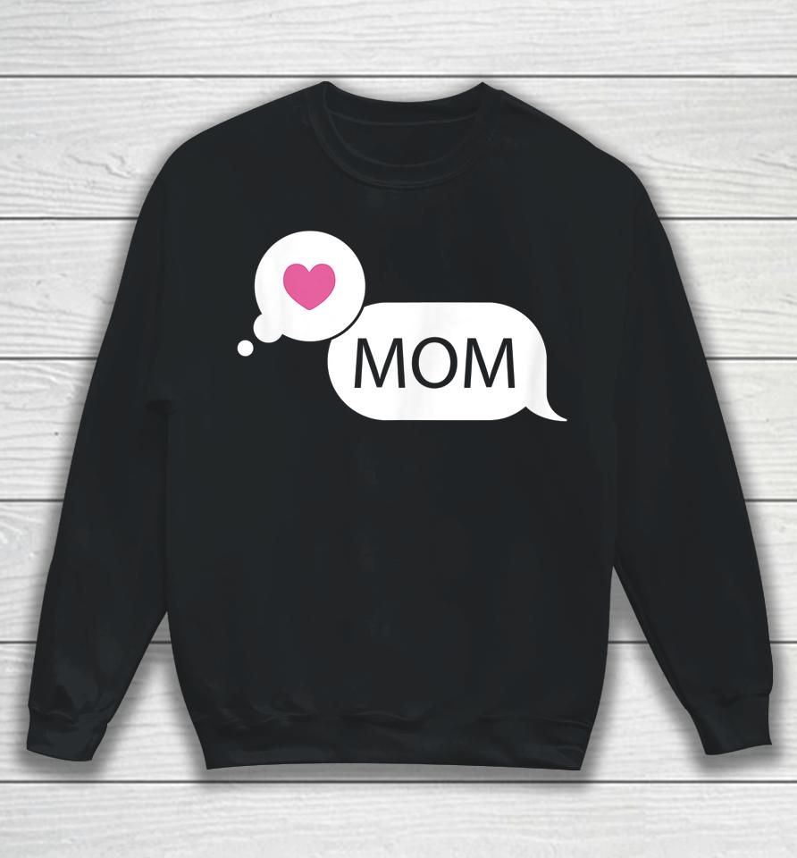 Love Mom Mother's Day Sweatshirt