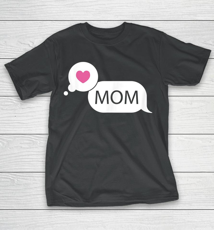 Love Mom Mother's Day T-Shirt