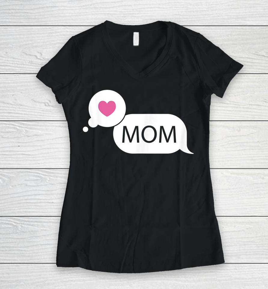 Love Mom Mother's Day Women V-Neck T-Shirt