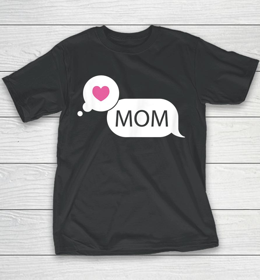 Love Mom Mother's Day Youth T-Shirt