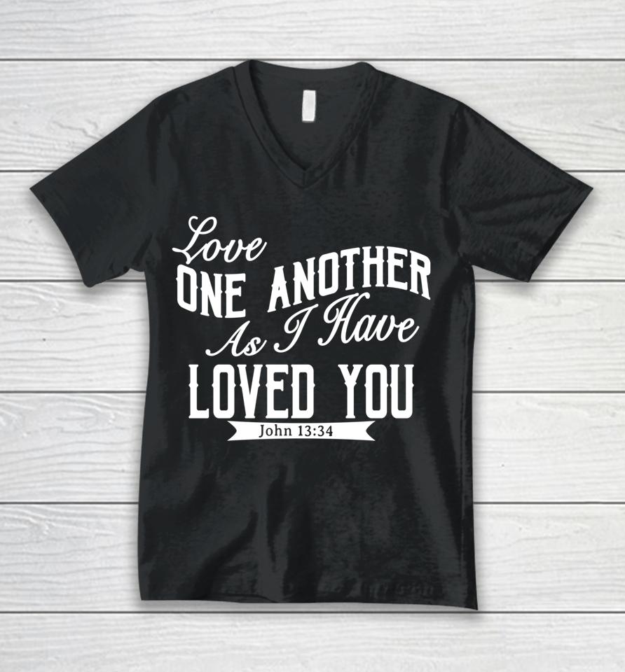 Love One Another As I Have Loved You John 13 34 Unisex V-Neck T-Shirt