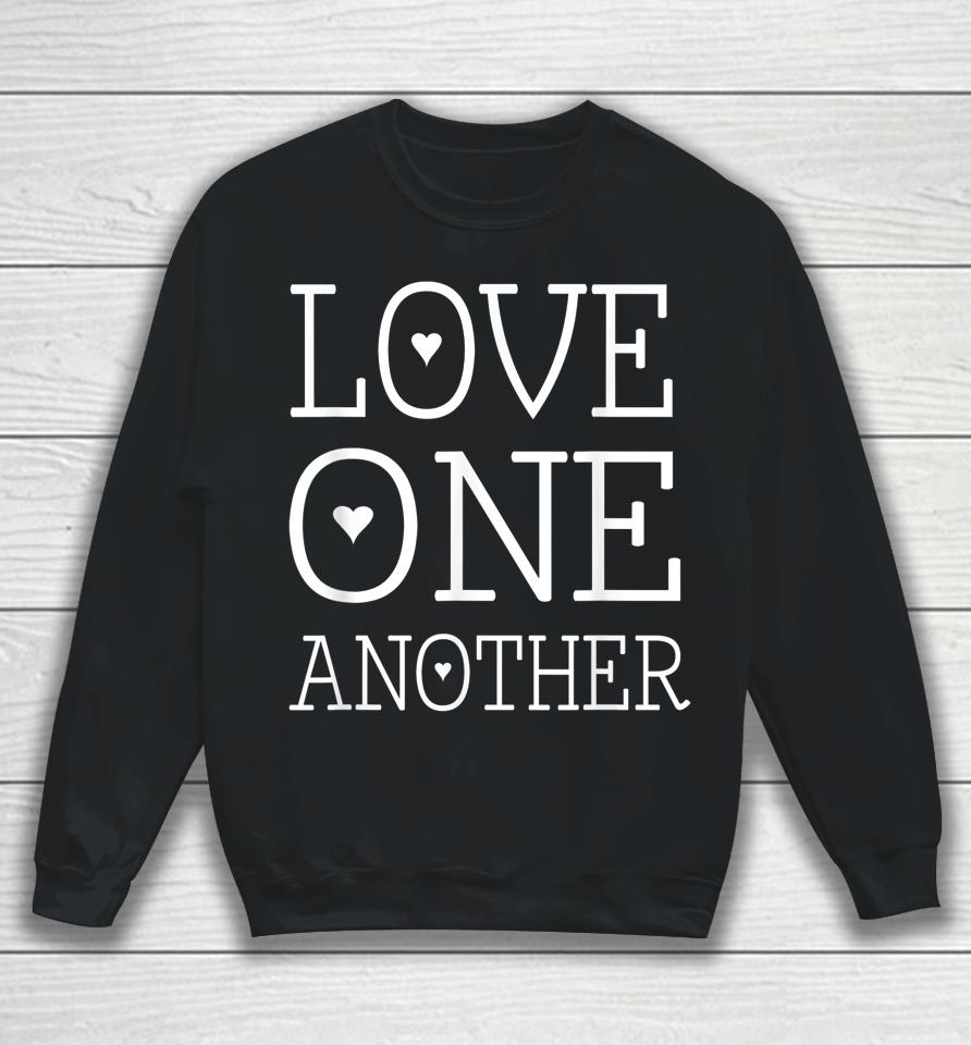 Love One Another Jesus Quote Christian Sweatshirt