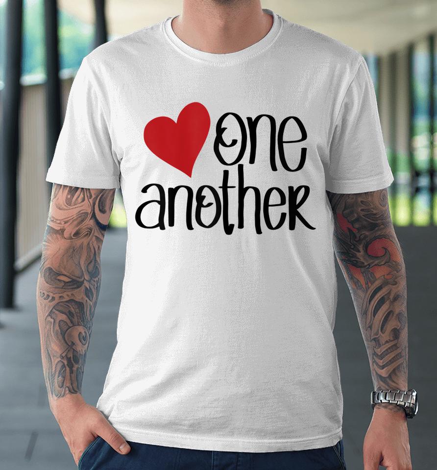 Love One Another Premium T-Shirt