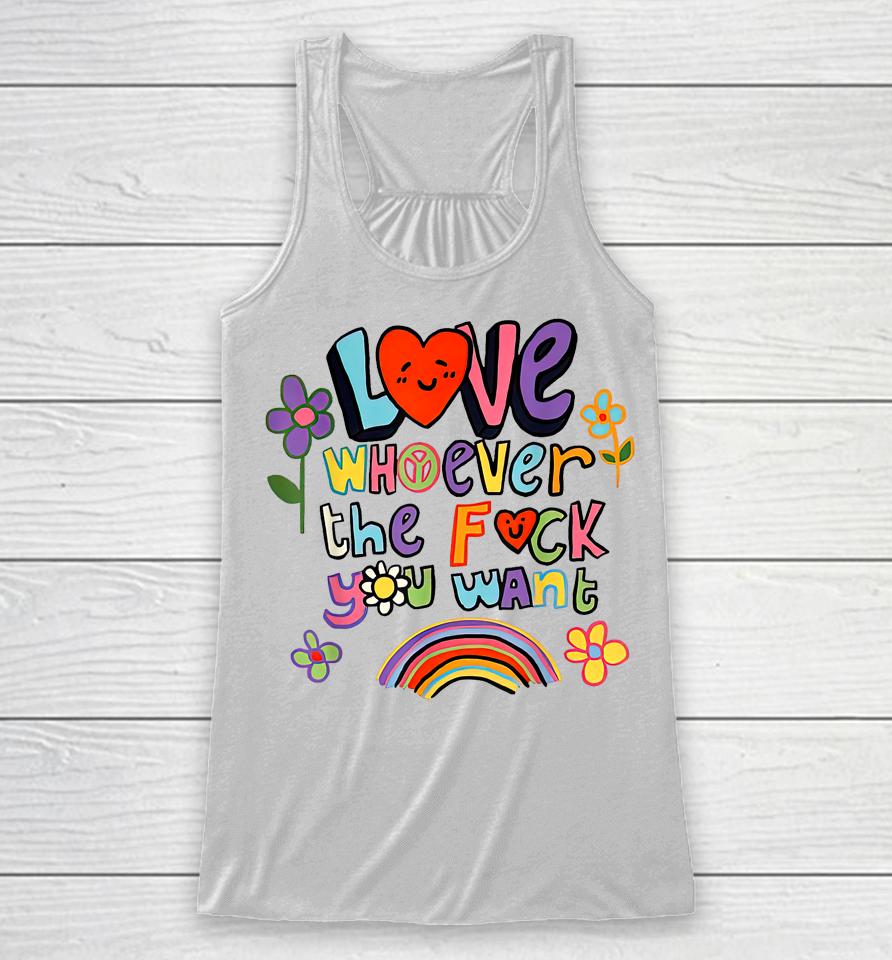 Love Whoever The F You Want, Lgbtq Flag Gay Pride Racerback Tank