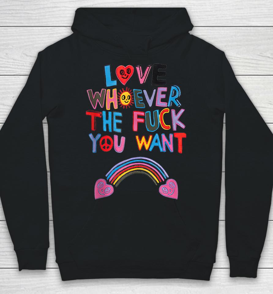 Love Whoever The Fuck You Want Rainbow Hoodie