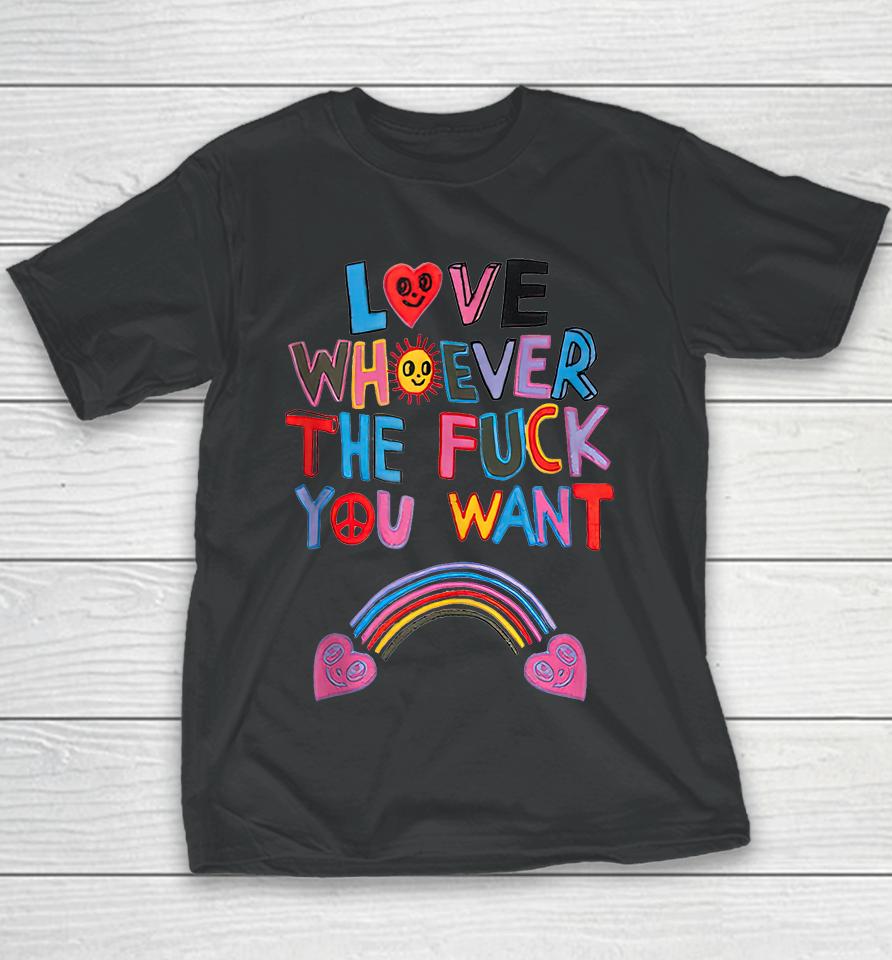 Love Whoever The Fuck You Want Rainbow Youth T-Shirt