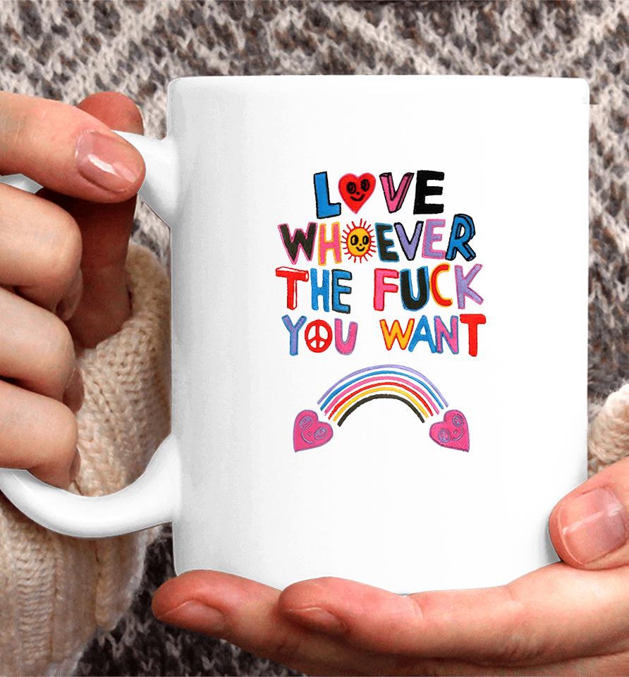 Love Whoever The Fuck You Want Coffee Mug