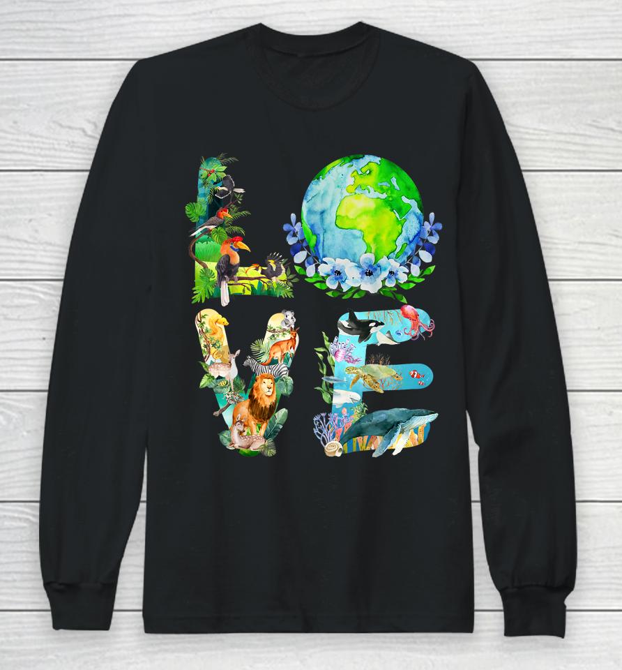 Love World Earth Day Long Sleeve T-Shirt