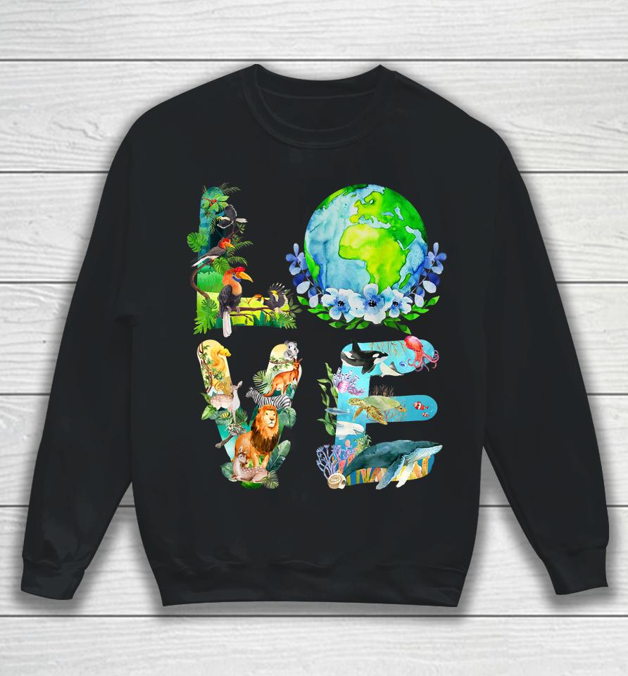 Love World Earth Day Sweatshirt