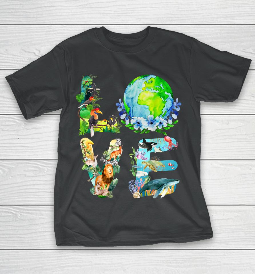 Love World Earth Day T-Shirt