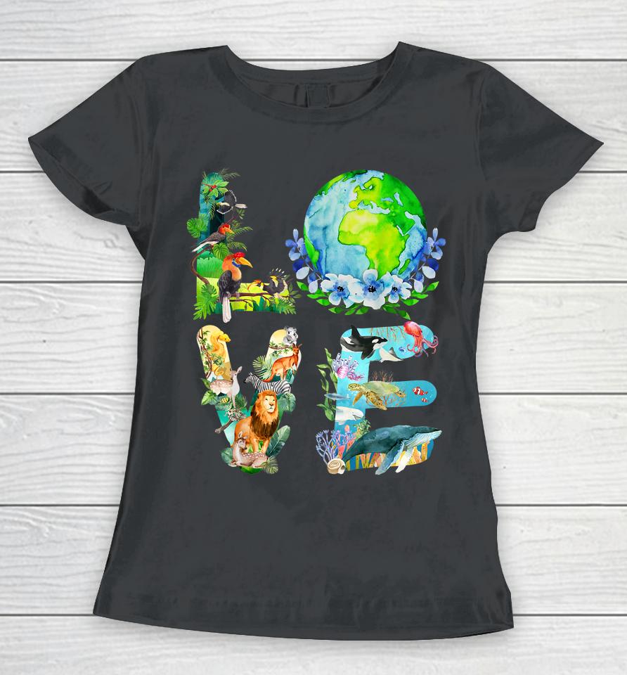 Love World Earth Day Women T-Shirt