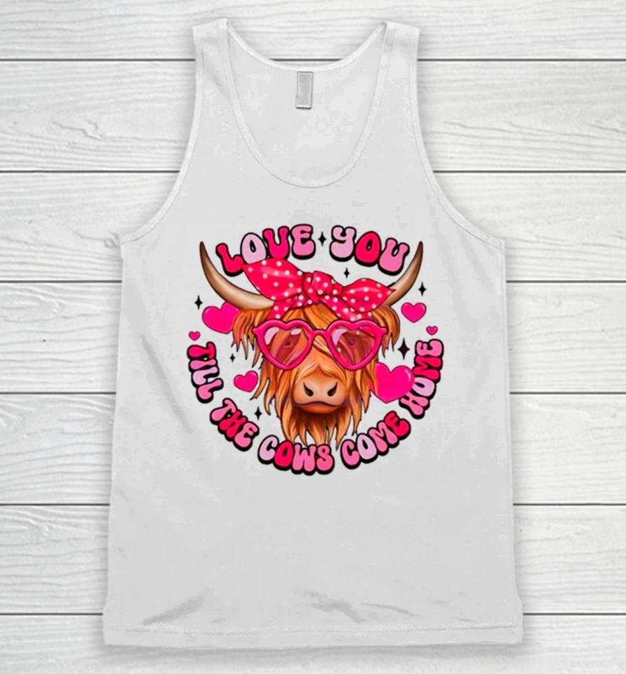 Love You Till The Cows Come Home Unisex Tank Top