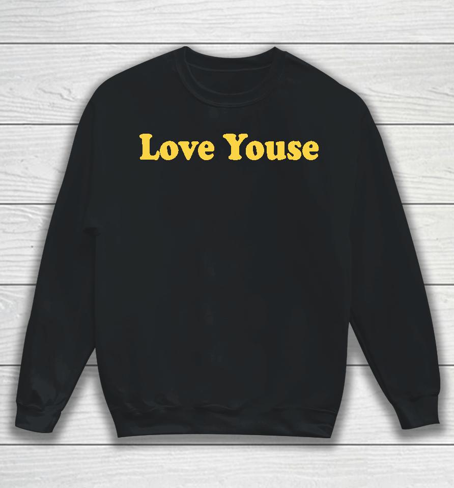 Love Youse Sweatshirt