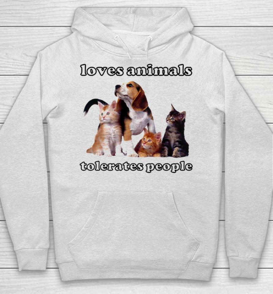 Loves Animals Tolerates People Funny Cats And Dogs Hoodie