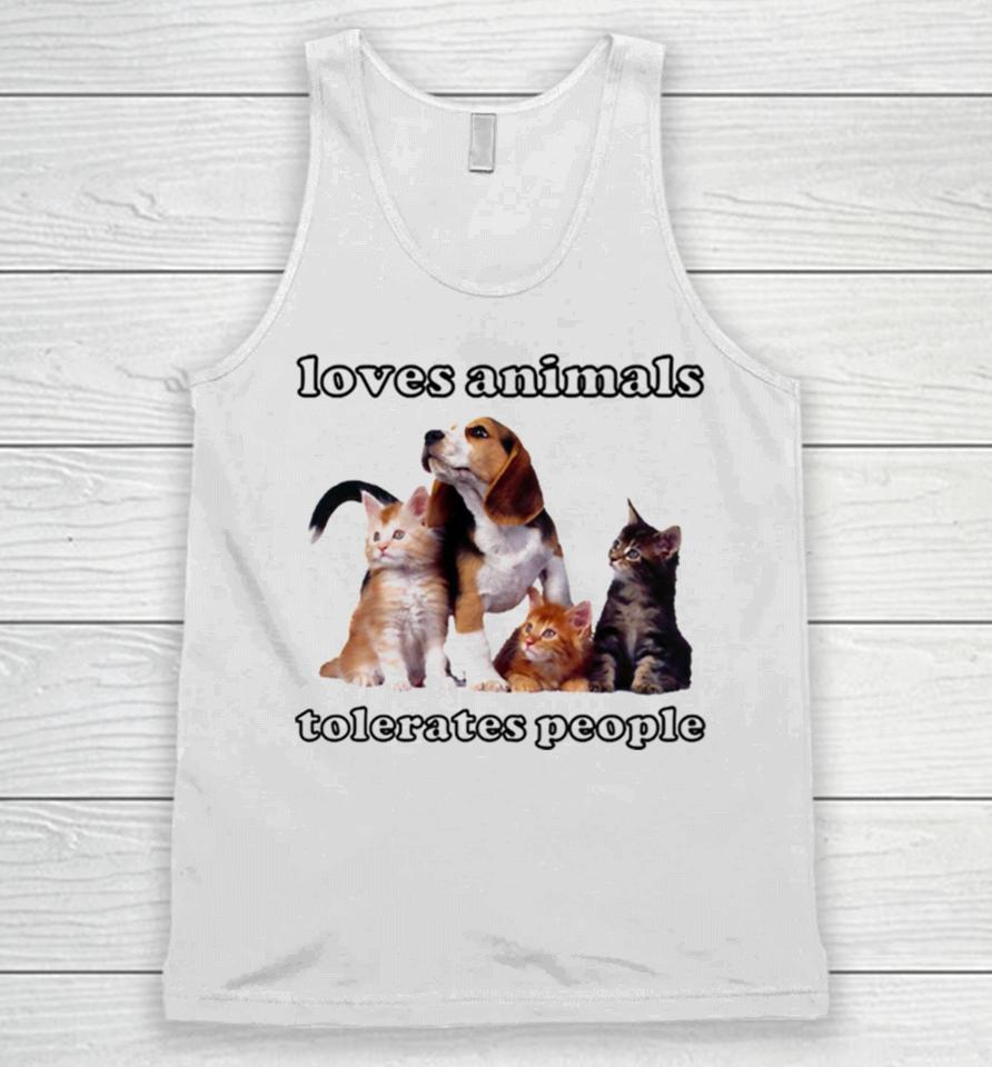 Loves Animals Tolerates People Funny Cats And Dogs Unisex Tank Top