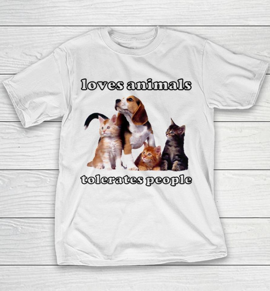 Loves Animals Tolerates People Funny Cats And Dogs Youth T-Shirt