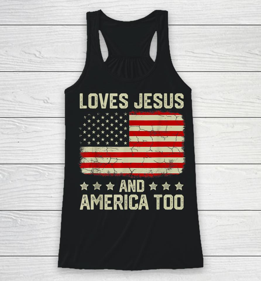 Loves Jesus And America Too 4Th Of July Proud American Flag Racerback Tank