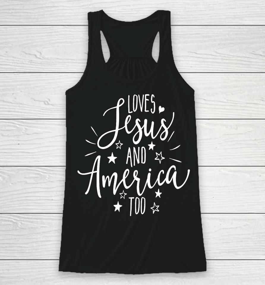 Loves Jesus And America Too T Shirt 4Th Of July Christian Racerback Tank