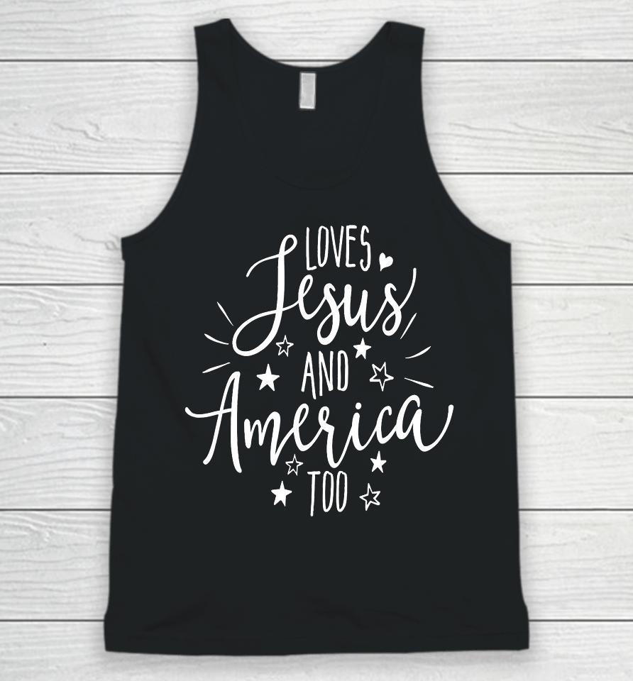Loves Jesus And America Too T Shirt 4Th Of July Christian Unisex Tank Top