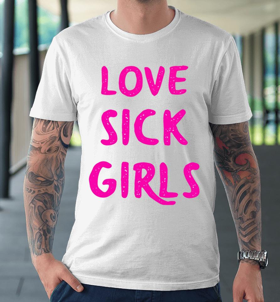Lovesick Girls Pink Pink Premium T-Shirt