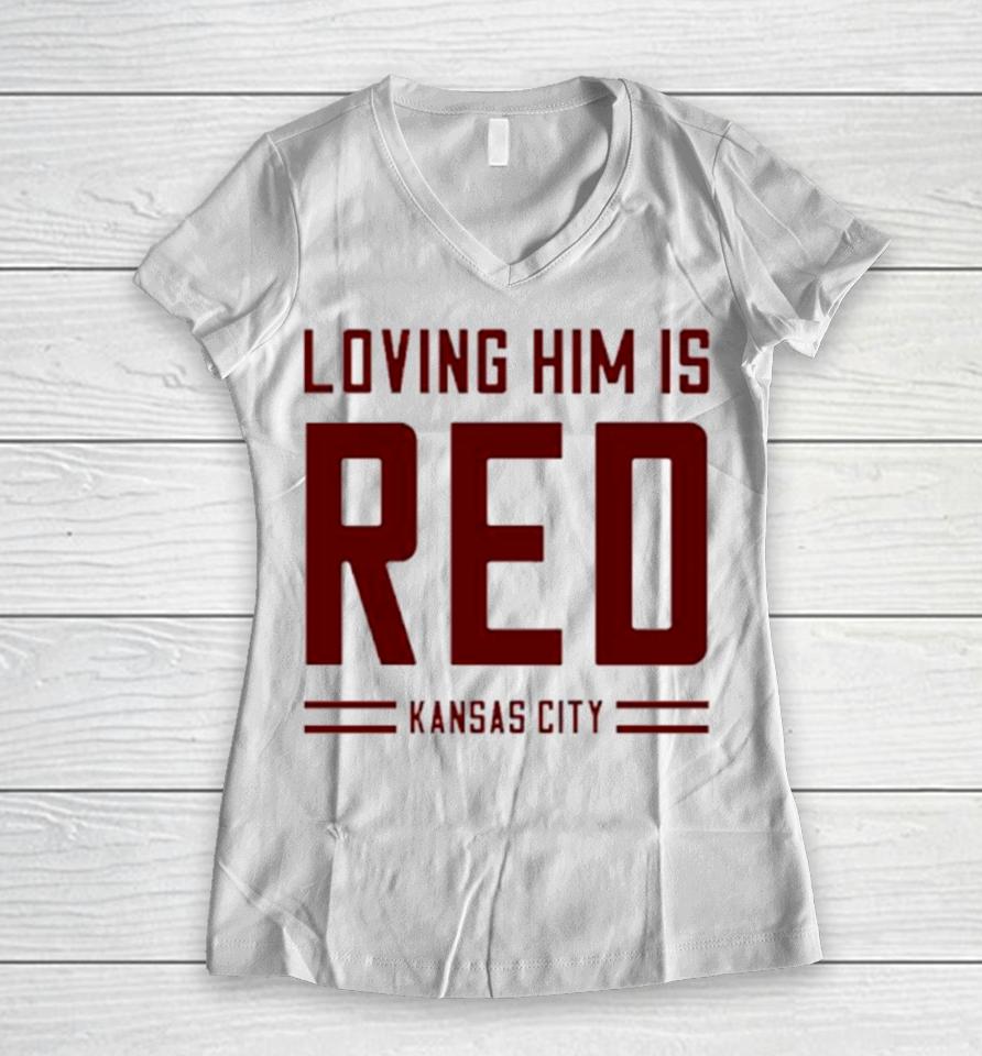 Loving Him Is Red Kansas City Women V-Neck T-Shirt